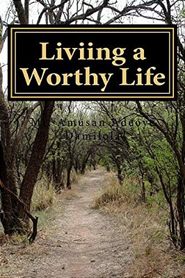 Liviing A Worthy Life-..