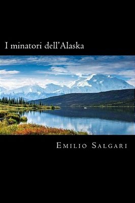 I Minatori Dell'Alaska (Italian Edition)-..