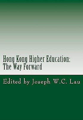Hong Kong Higher Education: The Way Forward-..