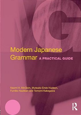 Modern Japanese Grammar: A Practical Guide-..