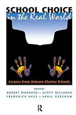School Choice In The Real World: Lessons From Arizona Charter Schools-..