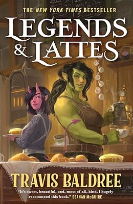 Legends & Lattes: A Novel Of High Fantasy And Low Stakes-..