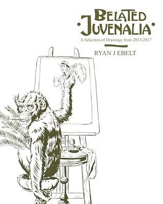 Belated Juvenalia: A Selection Of Drawings 2013-2017-..