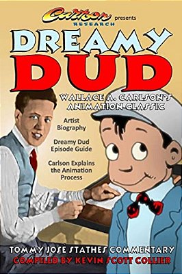 Dreamy Dud: Wallace A. Carlson's Animation Classic-..