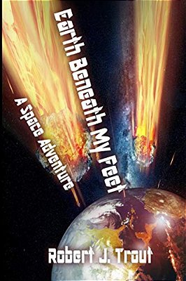 Earth Beneath My Feet: A Space Adventure-..