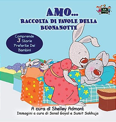 Amo... Raccolta Di Favole Della Buonanotte: I Love To... Bedtime Collection (Italian Edition)-..