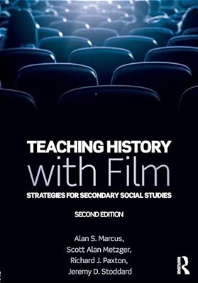 Teaching History With Film: Strategies For Secondary Social Studies-..