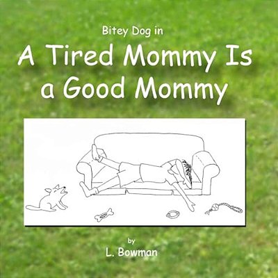 A Tired Mommy Is A Good Mommy-..