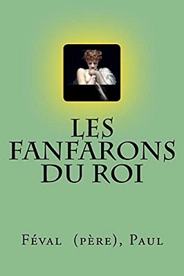 Les Fanfarons Du Roi-..
