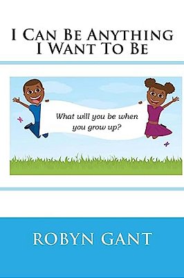 I Can Be Anything I Want To Be-..