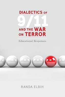 Dialectics Of 9/11 And The War On Terror: Educational Responses-..