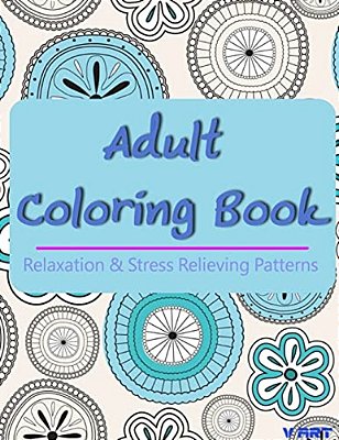 Adult Coloring Book: Coloring Books For Adults, Coloring Books For Grown Ups: Relaxation & Stress Relieving Patterns-..