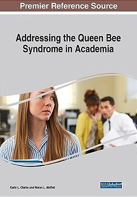 Addressing The Queen Bee Syndrome In Academia-..