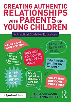 Creating Authentic Relationships With Parents Of Young Children: A Practical Guide For Educators-..