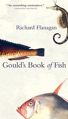 Gould's Book Of Fish: A Novel In 12 Fish-..