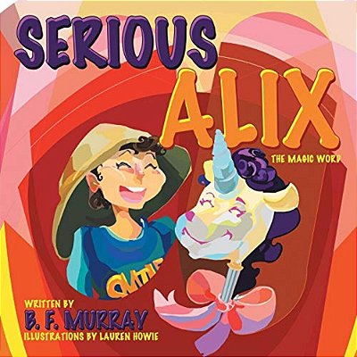 Serious Alix: The Magic Word-..