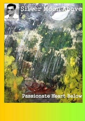 Silver Moon Above: Passionate Heart Below-..