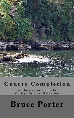 Course Completion: An Instructor's Role In College Student Retention-..