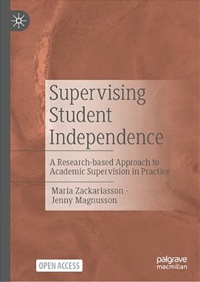 Supervising Student Independence: A Research-Based Approach To Academic Supervision In Practice-..