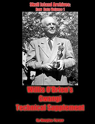 Willis Obrien's Gwangi: Technical Supplement-..