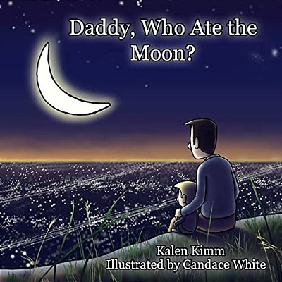 Daddy, Who Ate The Moon?-..