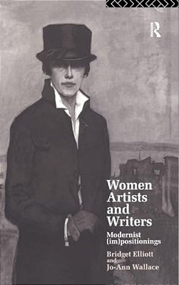 Women Writers And Artists: Modernist (Im)positionings-..