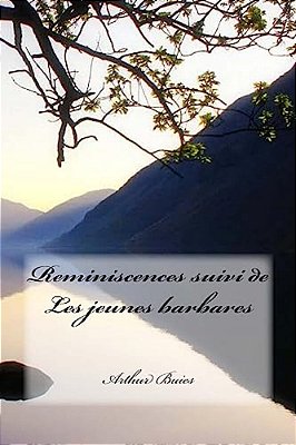 Reminiscences Suivi De Les Jeunes Barbares-..