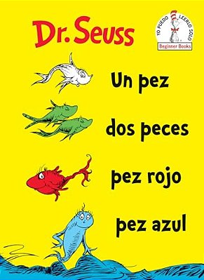 Un Pez Dos Peces Pez Rojo Pez Azul (One Fish Two Fish Red Fish Blue Fish Spanish Edition)-..
