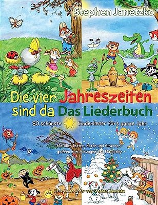 Die Vier Jahreszeiten Sind Da - 80 Schönste Kinderlieder Fürs Ganze Jahr: Das Liederbuch Mit Allen Texten, Noten Und Gitarrengriffen Zum Mitsingen Und-..