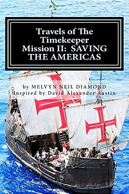 Travels Of The Timekeeper - Mission: II: Saving The Americas-..