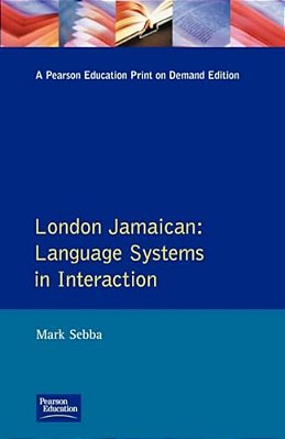 London Jamaican: Language System In Interaction-..