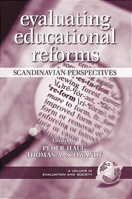 Evaluating Educational Reforms: Scandinavian Perspectives-..