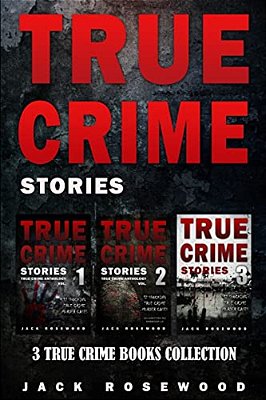 True Crime Stories: 3 True Crime Books Collection-..