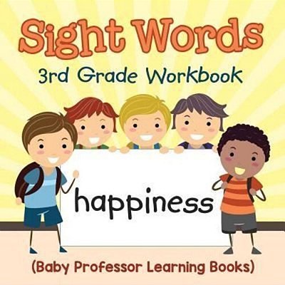 Sight Words 3RD Grade Workbook (Baby Professor Learning Books)-..