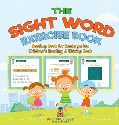 The Sight Word Exercise Book - Reading Book For Kindergarten Children's Reading & Writing Book-..