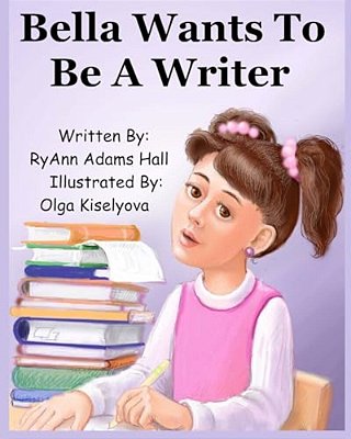 Bella Wants To Be A Writer-..