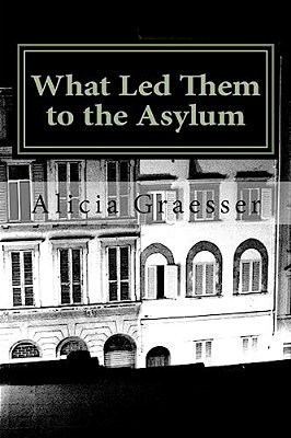 What Led Them To The Asylum: Tales Of The Hoarde-..