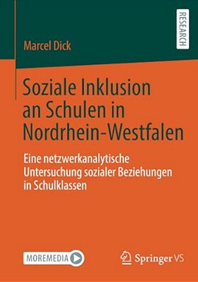 Soziale Inklusion An Schulen In Nordrhein-Westfalen: Eine Netzwerkanalytische Untersuchung Sozialer Beziehungen In Schulklassen-..