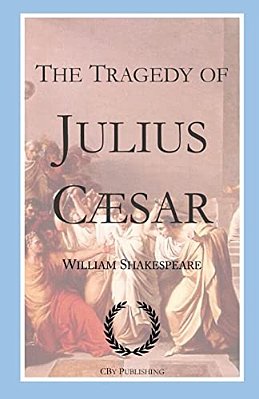 The Tragedy Of Julius Caesar: Shakespeare's Tragedy With First Folio Text-..