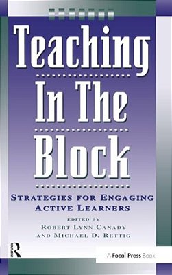 Teaching In The Block: Strategies For Engaging Active Learners-..
