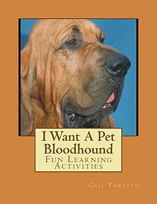 I Want A Pet Bloodhound: Fun Learning Activities-..
