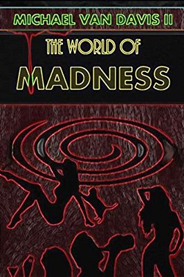 The World Of Madness: A Comedy Of Substance(s)-..