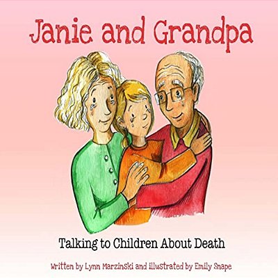 Janie And Grandpa: Talking To Children About Death-..