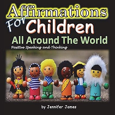 Affirmations For Children All Around The World-..