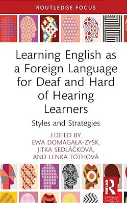 Learning English As A Foreign Language For Deaf And Hard Of Hearing Learners: Styles And Strategies-..