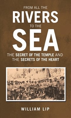 From All The Rivers To The Sea: The Secret Of The Temple And The Secrets Of The Heart-..