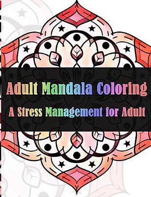 Adult Mandala Coloring A Stress Management For Adults-..
