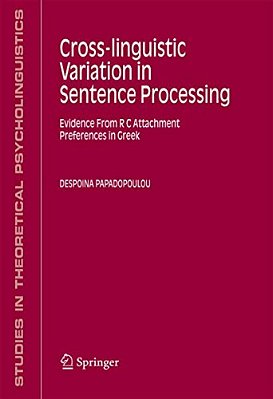 Cross-Linguistic Variation In Sentence Processing: Evidence From R C Attachment Preferences In Greek-..