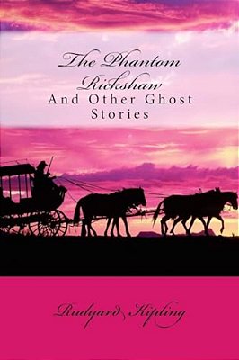 The Phantom Rickshaw And Other Ghost Stories Rudyard Kipling-..