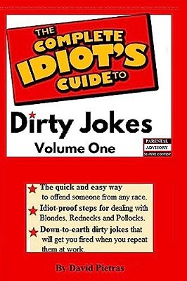 The Complete Idiot's Guide To Dirty Jokes-..